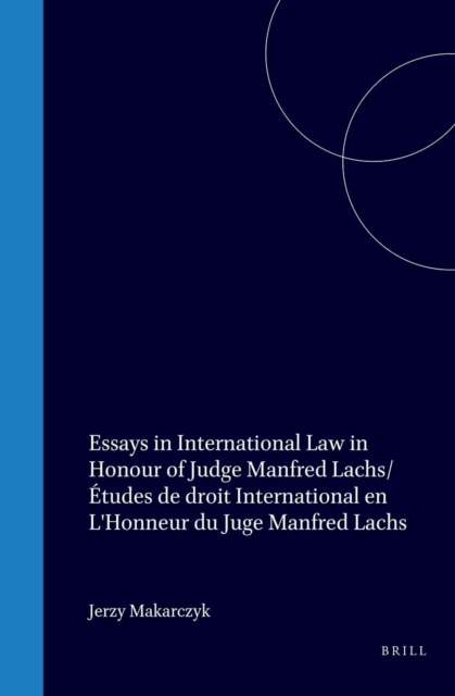 Essays in International Law in Honour of Judge Manfred Lachs