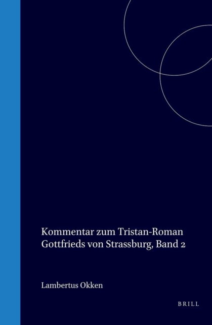 Kommentar zum Tristan-Roman Gottfrieds von Strassburg, Band 2