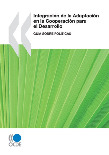Integracion de la Adaptacion en la Cooperacion para el Desarrollo : Guia sobre Politicas