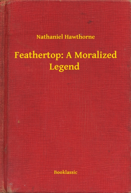 Feathertop: A Moralized Legend