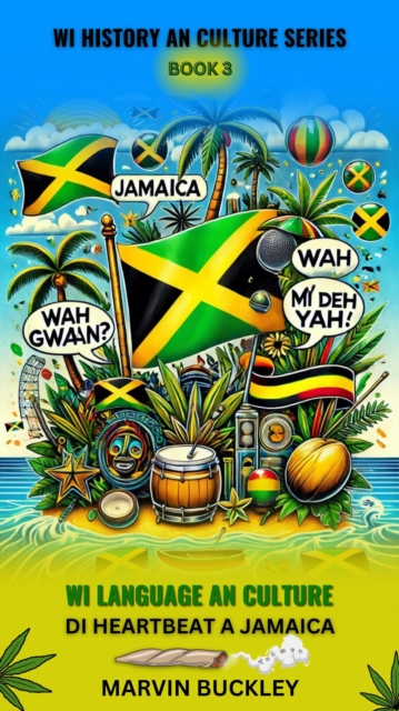 Wi Language an Culture: Di Heartbeat a Jamaica