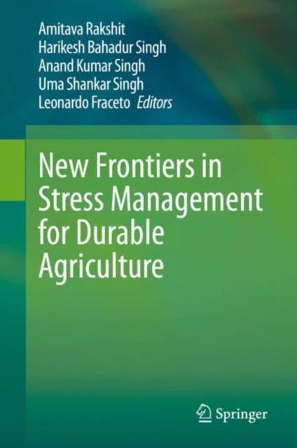 New Frontiers in Stress Management for Durable Agriculture