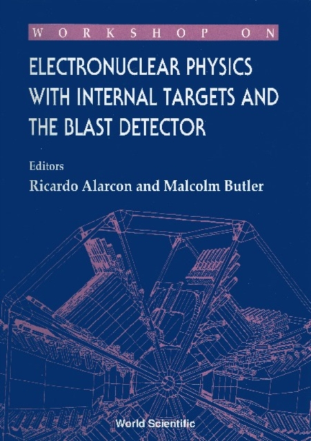 Electronuclear Physics With Internal Targets And The Blast Detector - Proceedings Of The Workshop
