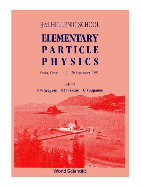 Elementary Particle Physics - Proceedings Of The Third Hellenic School