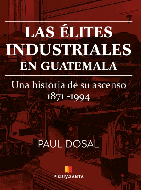 Las élites industriales en Guatemala