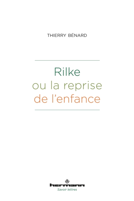 Rilke ou la reprise de l'enfance