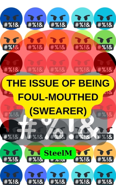 Issue of Being Foul-Mouthed (Swearer)