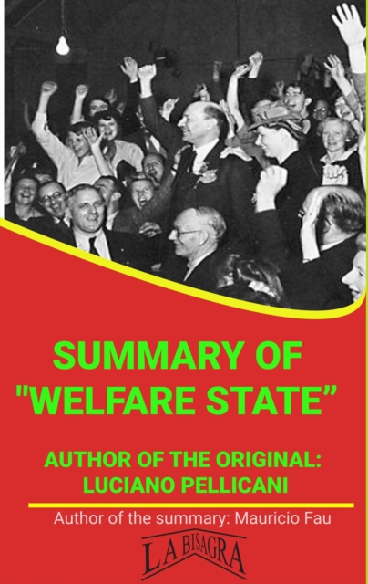 Summary Of &quote;Welfare State&quote; By Luciano Pellicani