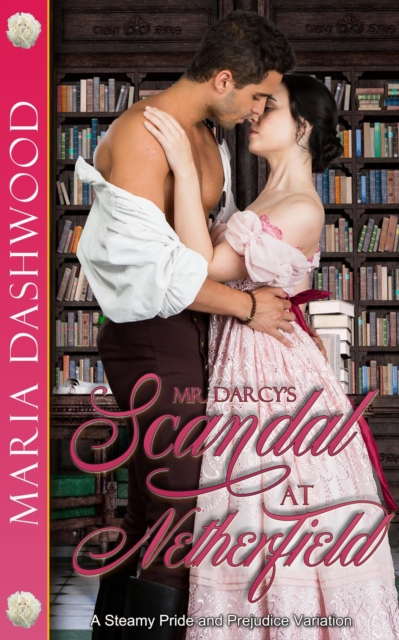 Mr. Darcy's Scandal at Netherfield