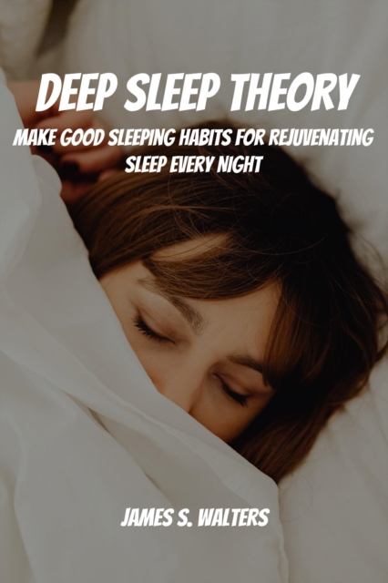 Deep Sleep Theory! Make Good Sleeping Habits for Rejuvenating Sleep Every Night