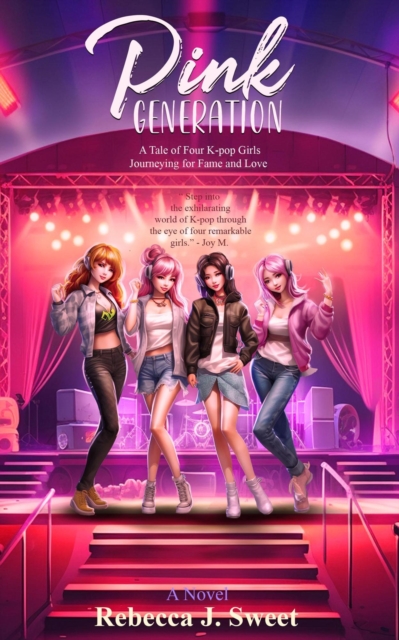 Pink Generation: A Tale of Four K-pop Girls Journeying for Fame and Love