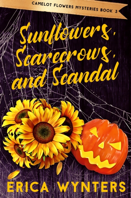 Sunflowers, Scarecrows, and Scandal