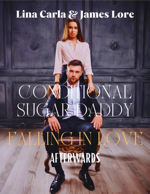 Conditional Sugar Daddy: Falling in Love Afterwards