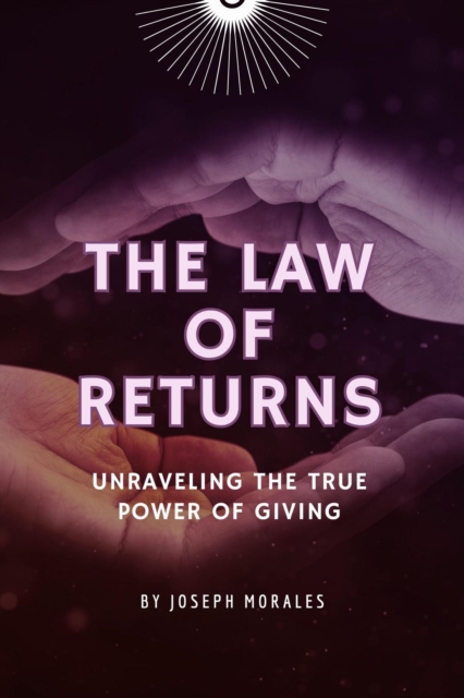Law of Returns: Unraveling the True Power of Giving