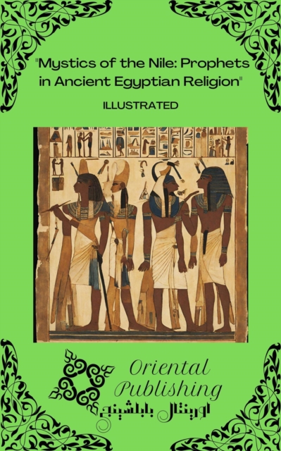 Mystics of the Nile: Prophets in Ancient Egyptian Religion