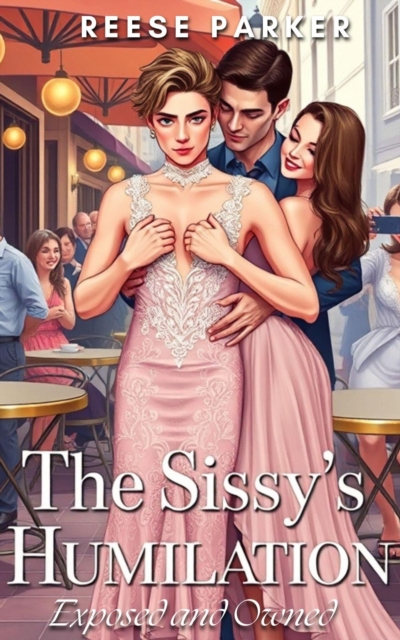 Sissy's Humiliation: Exposed and Owned
