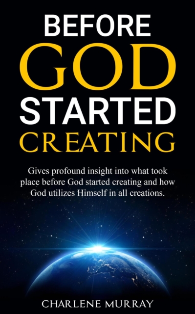 Before God Started Creating