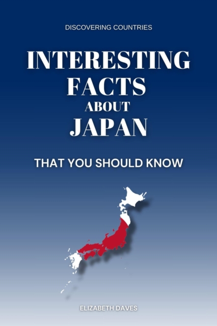 Interesting Facts About Japan That You Should Know