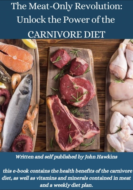Meat-Only Revolution: Unlock the Power of the CARNIVORE DIET