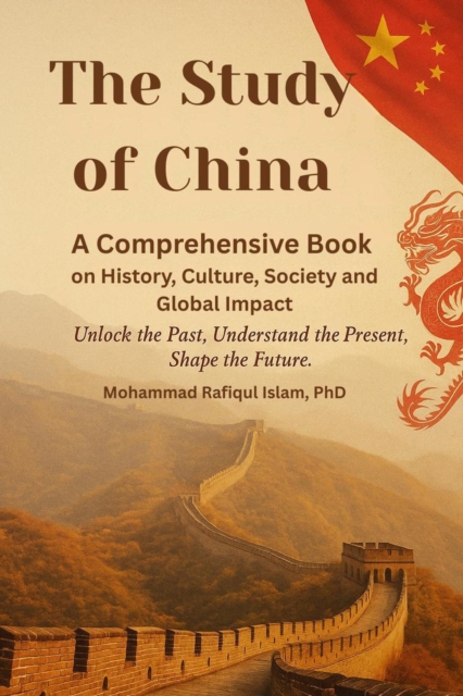 Study  of China: A Comprehensive Book on History, Culture, Society, and Global Impact