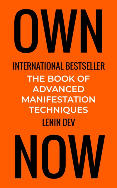 OWN NOW - The Book of Advanced Manifestation Techniques