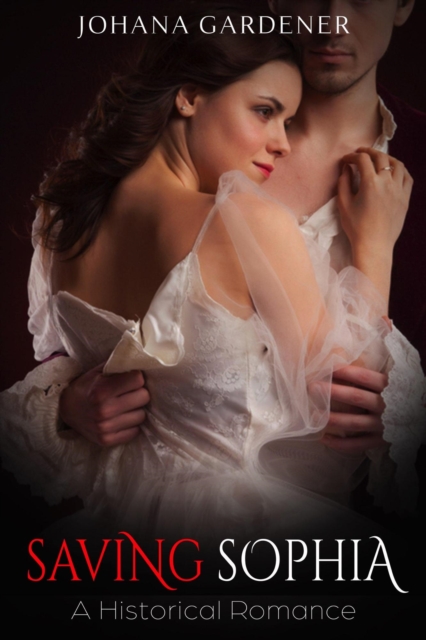 Saving Sophia: A Historical Romance