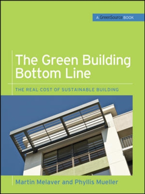 Green Building Bottom Line (GreenSource Books; Green Source)