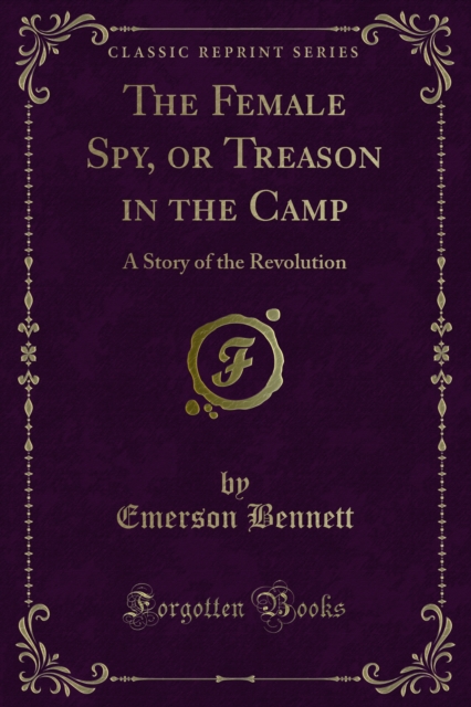 Female Spy, or Treason in the Camp