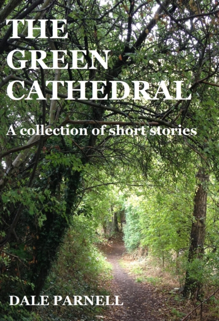 Green Cathedral: A Collection Of Short Stories