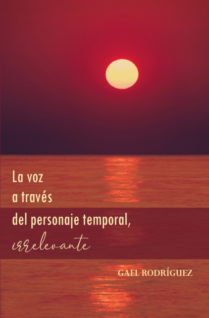 La voz a traves del personaje temporal, irrelevante