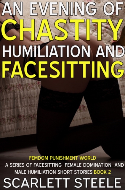 Evening Of Chastity Humiliation And Facesitting