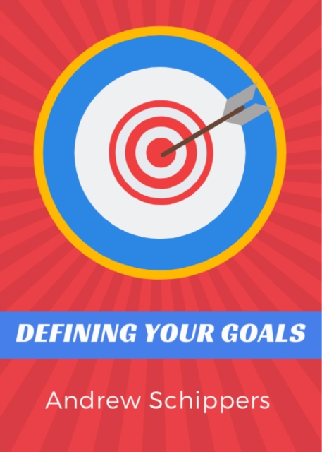 Defining Your Goals