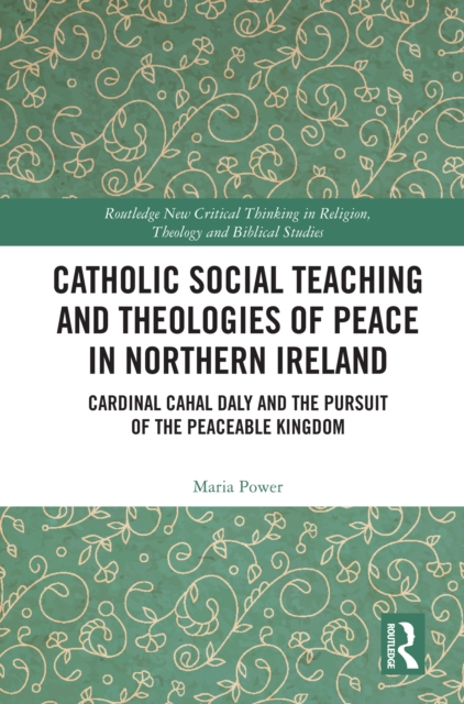 Catholic Social Teaching and Theologies of Peace in Northern Ireland