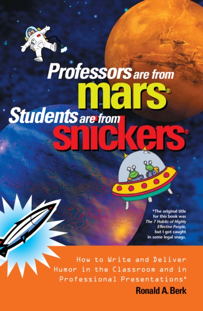 Professors Are from Mars(R), Students Are from Snickers(R)