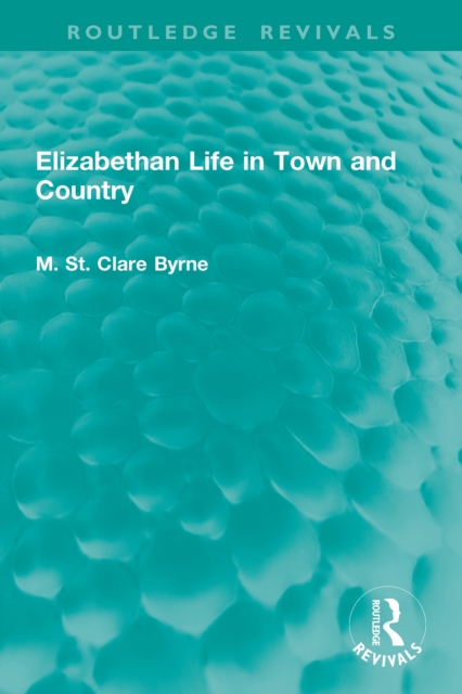 Elizabethan Life in Town and Country