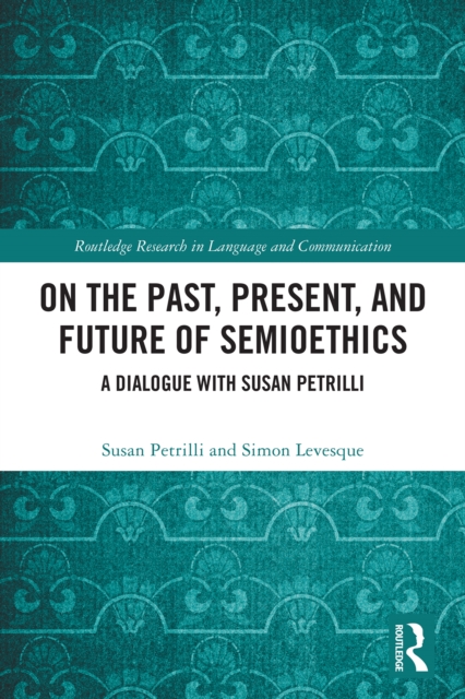 On the Past, Present, and Future of Semioethics