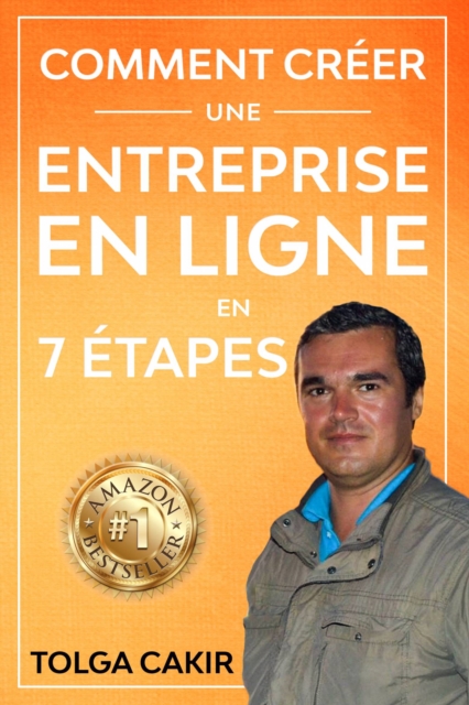 COMMENT CREER UNE ENTREPRISE EN LIGNE EN 7 ETAPES