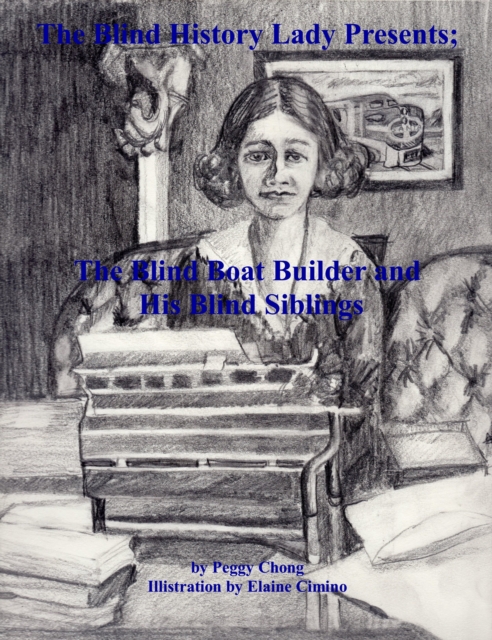 Blind History Lady Presents; The Blind Boat Builder and His Blind Siblings