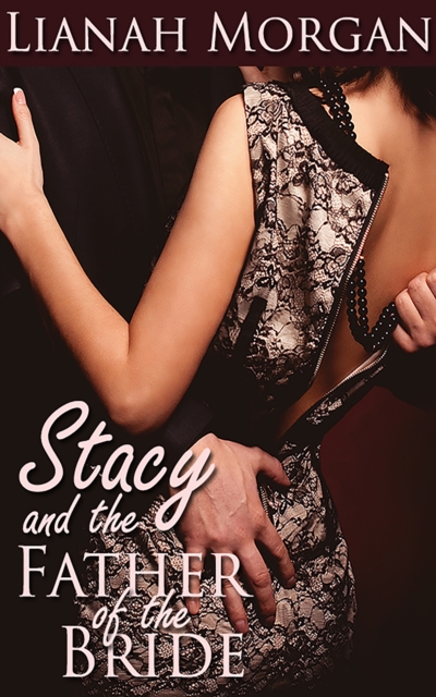 Stacy and the Father of the Bride