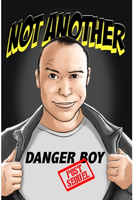 Not Another Danger Boy: Post Sequel