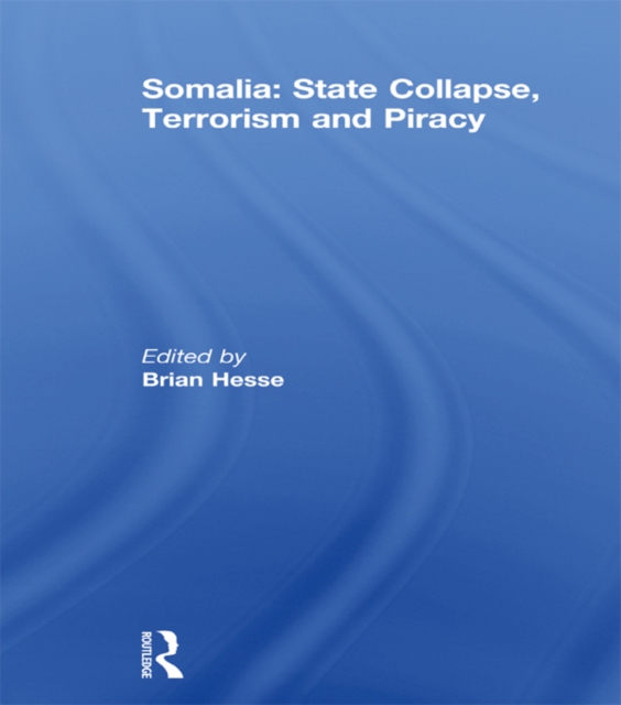 Somalia: State Collapse, Terrorism and Piracy