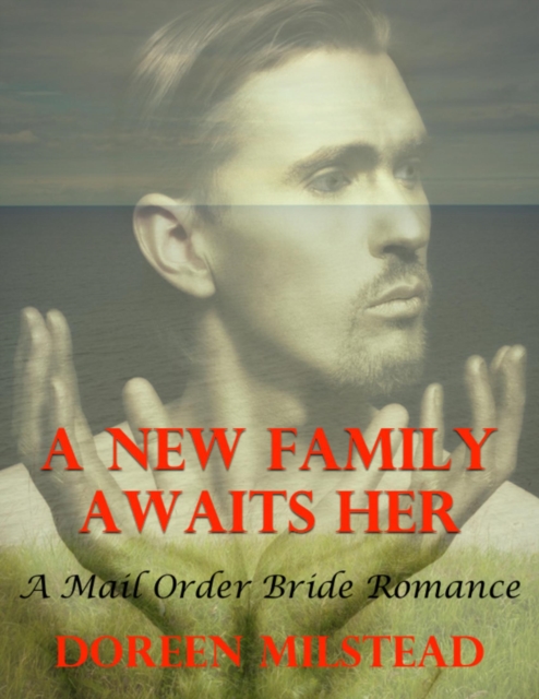 New Family Awaits Her: A Mail Order Bride Romance