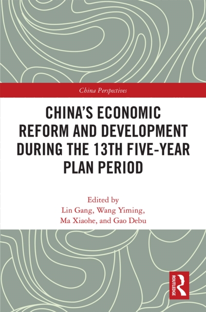 China's Economic Reform and Development during the 13th Five-Year Plan Period