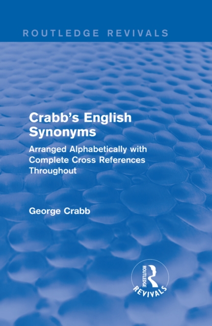 Routledge Revivals: Crabb's English Synonyms (1916)