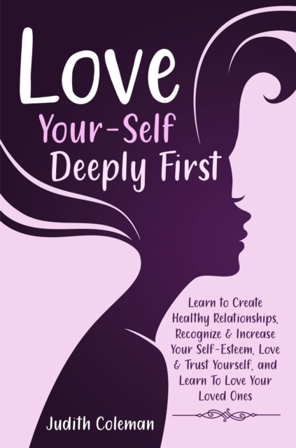 Love Your-Self Deeply First