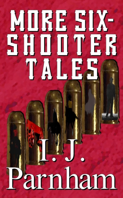 More Six-shooter Tales