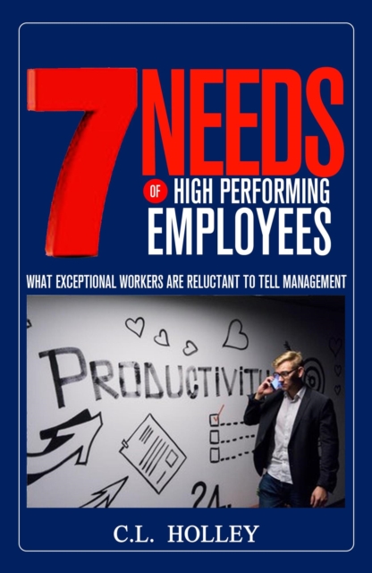 7 Needs of High Performing Employees
