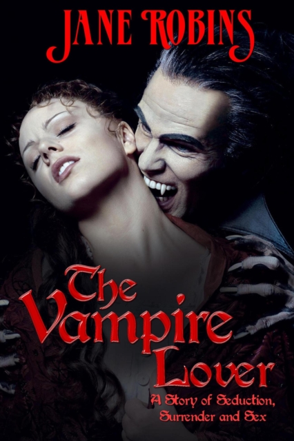 Vampire Lover - A Story of Seduction, Surrender and Sex
