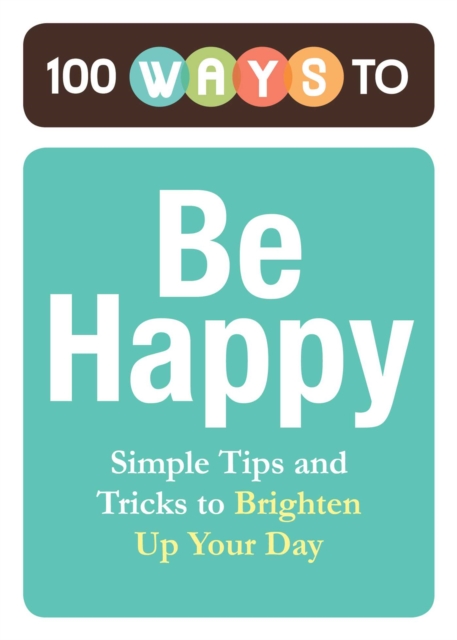 100 Ways to Be Happy