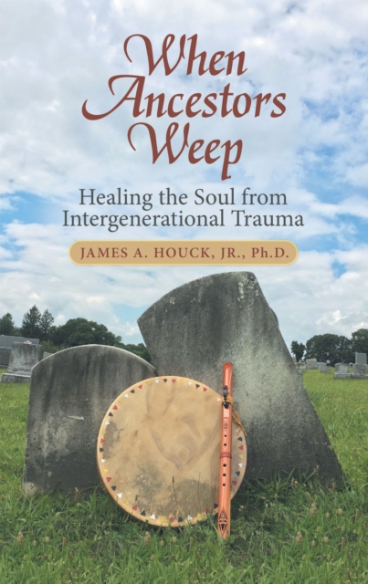 When Ancestors Weep